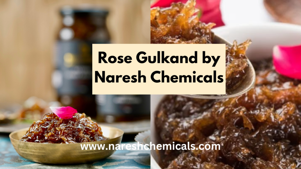 Naresh Chemicals: Pioneering Rose Gulkand Manufacturing in Kanpur